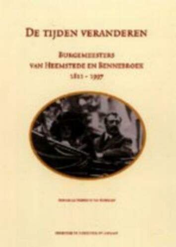 De tijden veranderen. Burgemeesters van Heemstede en Bennebr, Ophalen of Verzenden, 19e eeuw, Zo goed als nieuw