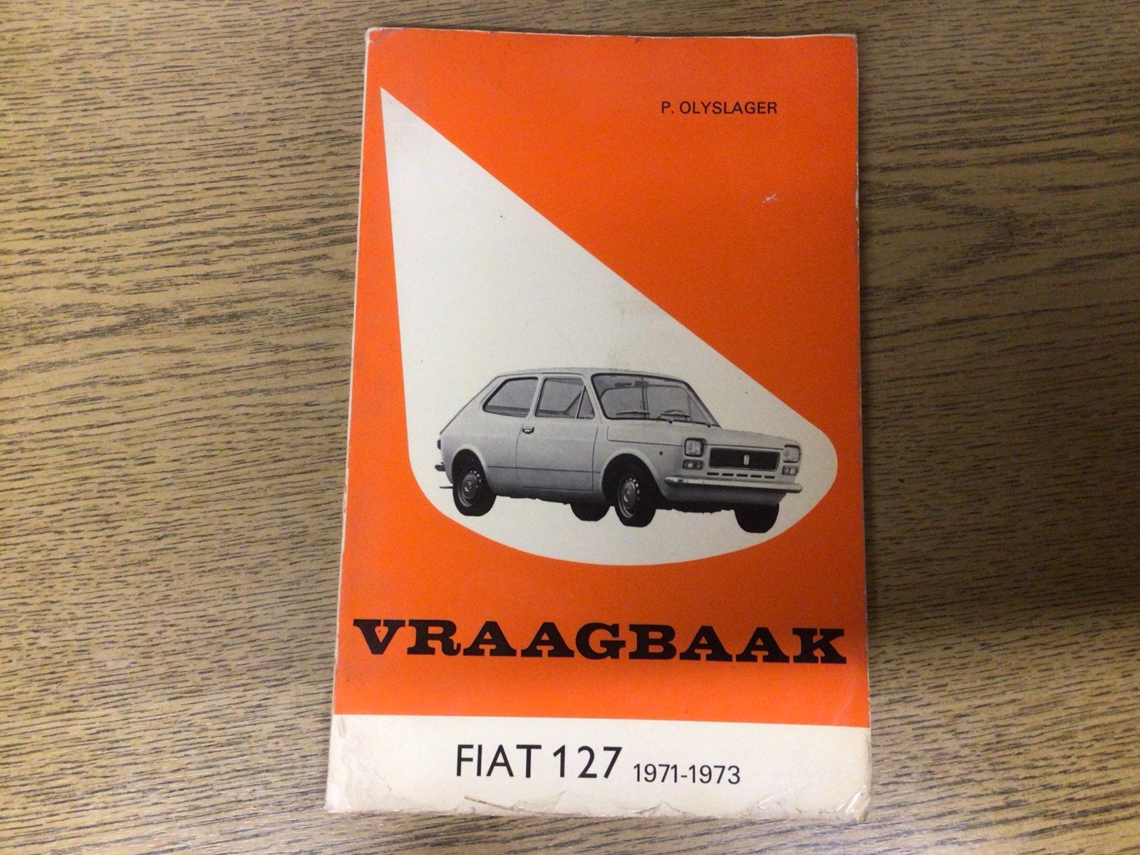Vraagbaak Fiat 127 (1971-1973) - P. Olyslager, Ophalen of Verzenden, Gelezen, Overige merken