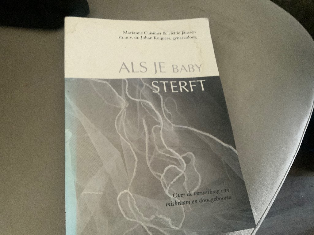Als je baby sterft - Verwerking miskraam/doodgeboorte, Ophalen of Verzenden, Gelezen, Marianne Cuisinier & Hettie Janssen