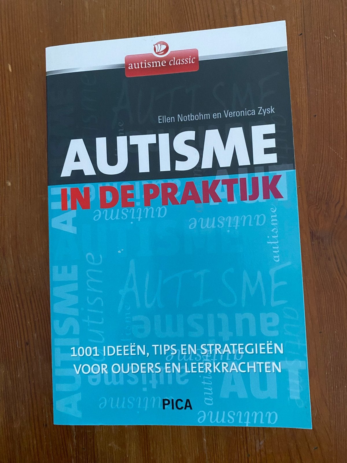 Autisme in de praktijk - Ellen Notbohm en Veronica Zysk, Ophalen of Verzenden, Gamma, Zo goed als nieuw, Overige niveaus