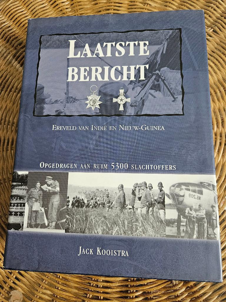 Laatste Berich, Jack Kooistra - Ereveld Indie & Nw Guinea, Boeken, Ophalen of Verzenden