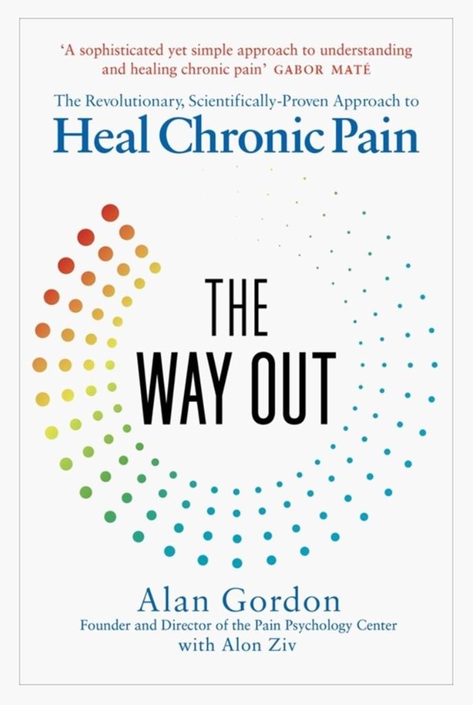 GEZOCHT: The Way Out: Chronische Pijn Begrijpen en Genezen, Ophalen of Verzenden, Nieuw, Gezondheid en Conditie, Alan Gordon met Alon Ziv