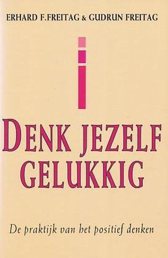 Erhard F. Freitag Denk jezelf gelukkig, Ophalen of Verzenden, Nieuw