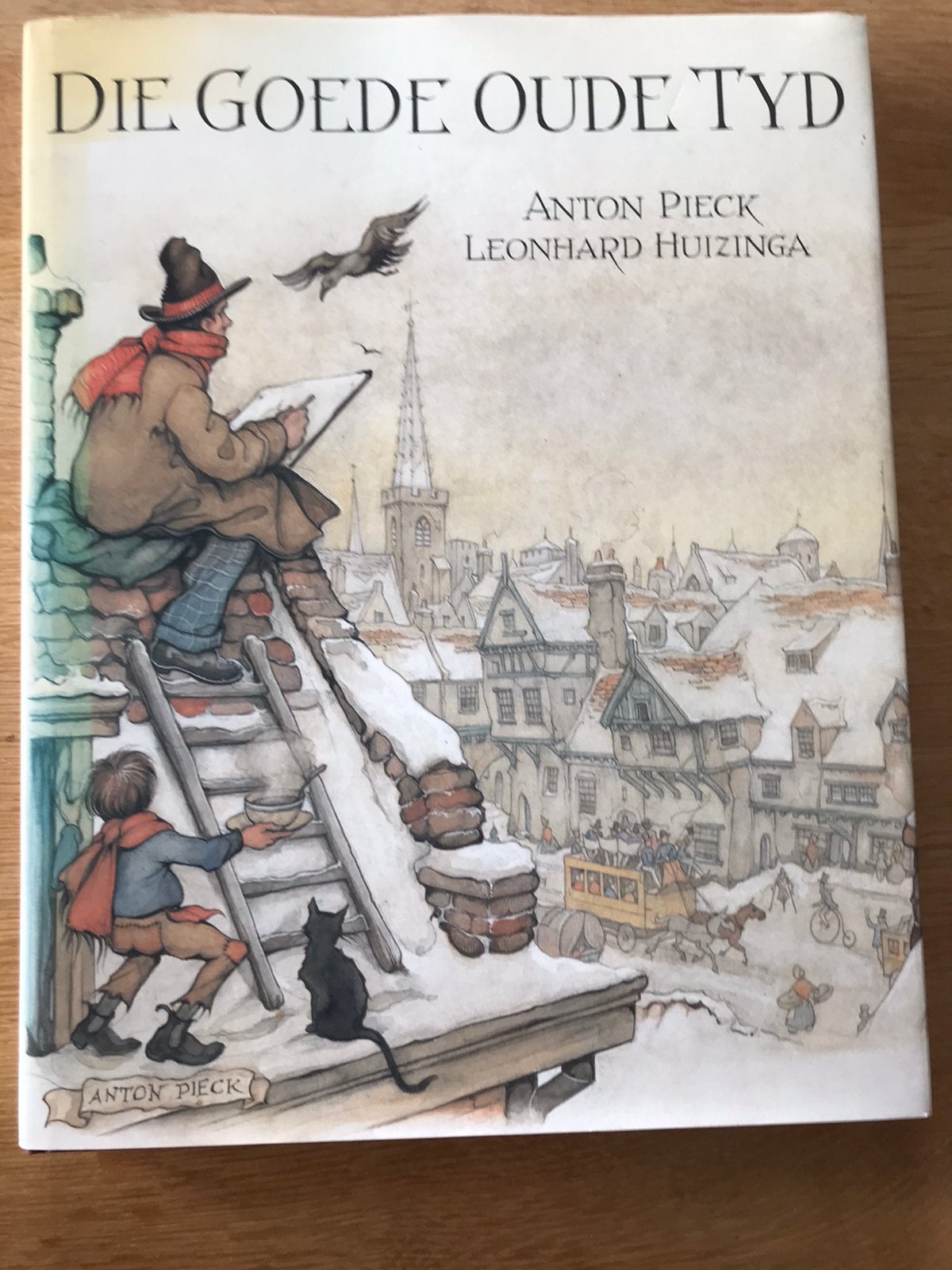 Die goede oude tyd - Anton Pieck Leonard Huizinga, Ophalen of Verzenden, Gelezen