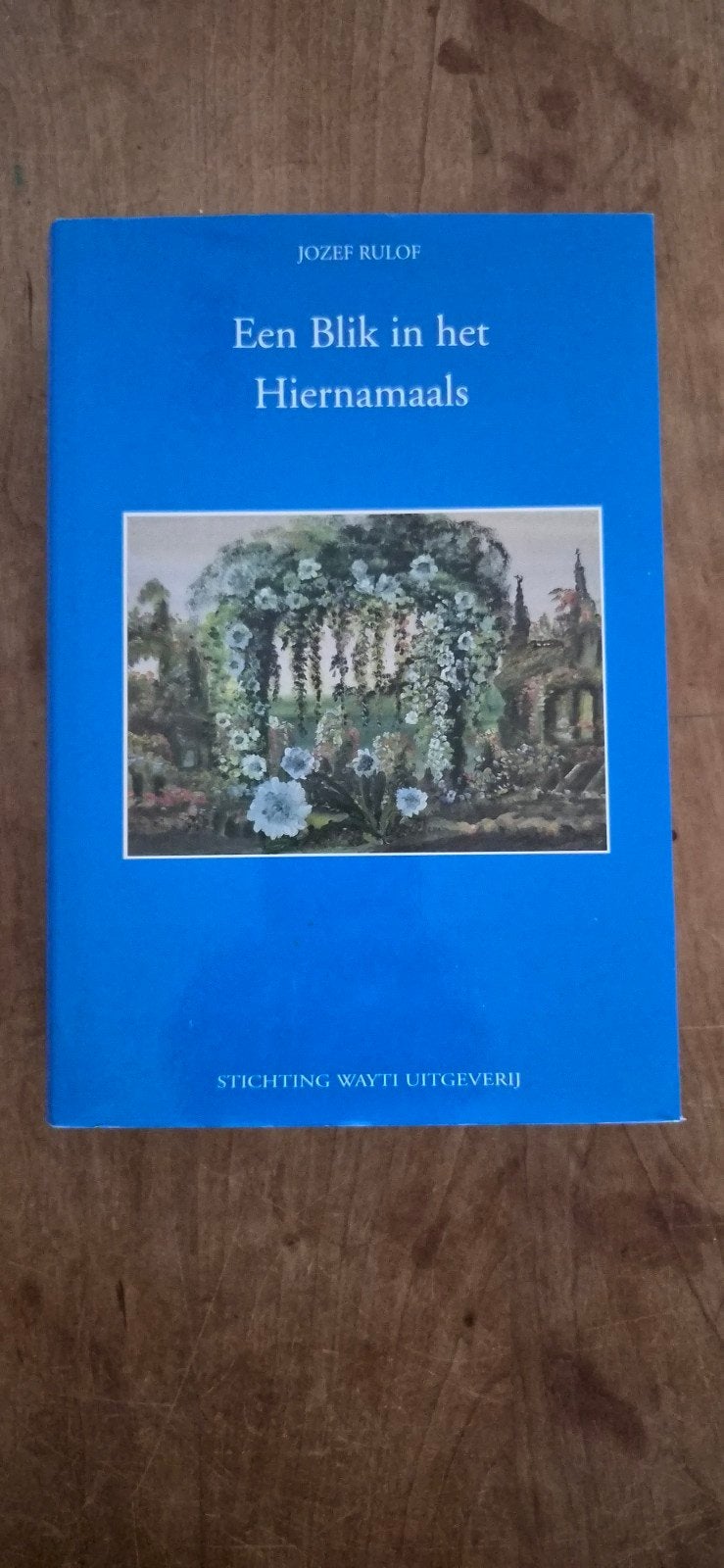 Een Blik in het Hiernamaals - Jozef Rulof, Gelezen, Achtergrond en Informatie, Ziel of Sterfelijkheid, Jozef Rulof