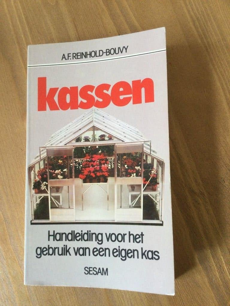 Kassen. Reinhold-Bouvy. Handleiding gebruik eigen kas, Ophalen of Verzenden, Gelezen, Tuinieren en Tuinplanten