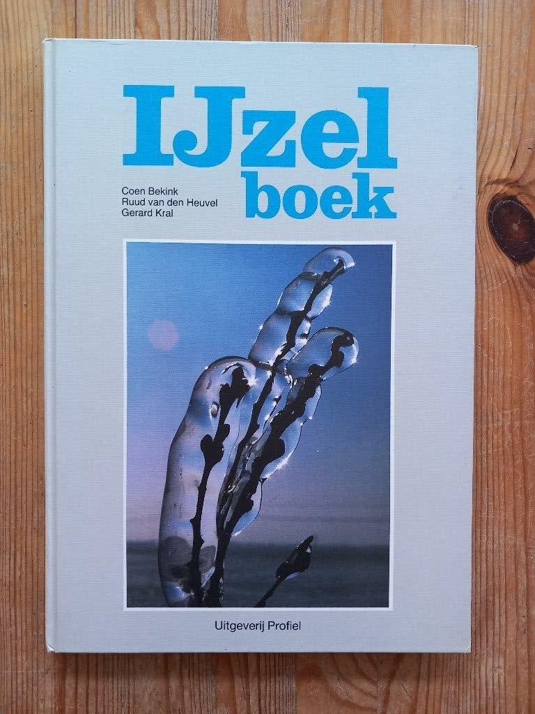 IJzel boek, Boeken, 19e eeuw, Ophalen of Verzenden, Zo goed als nieuw, Coen Bekink, Ruud van den Heuvel en Gerard Kral