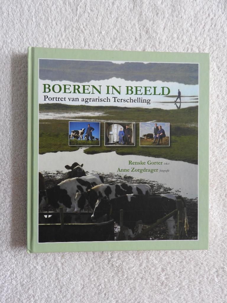 Boeren in beeld - Portret van agrarisch Terschelling, Boeken, Ophalen of Verzenden, Zo goed als nieuw