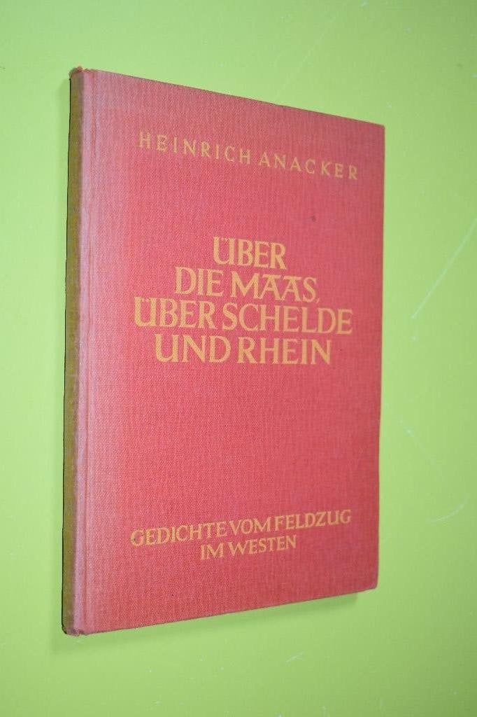 Über die MAAS, Über SCHELDE und RHEIN 1942- H. Anacker, Boeken, Oorlog en Militair, Gelezen, Overige onderwerpen, Tweede Wereldoorlog