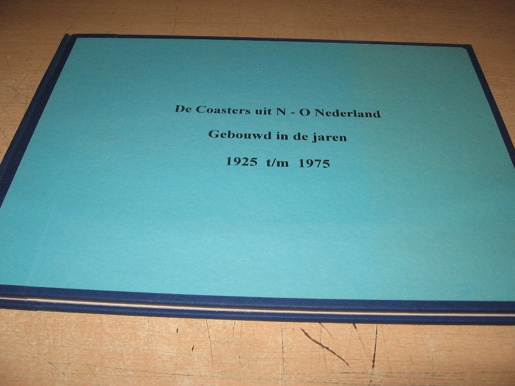 De Coasters uit N-O Nederland,gebouwd   jaren 1925 t/m 1975, Ophalen of Verzenden, Zo goed als nieuw, Boek of Tijdschrift