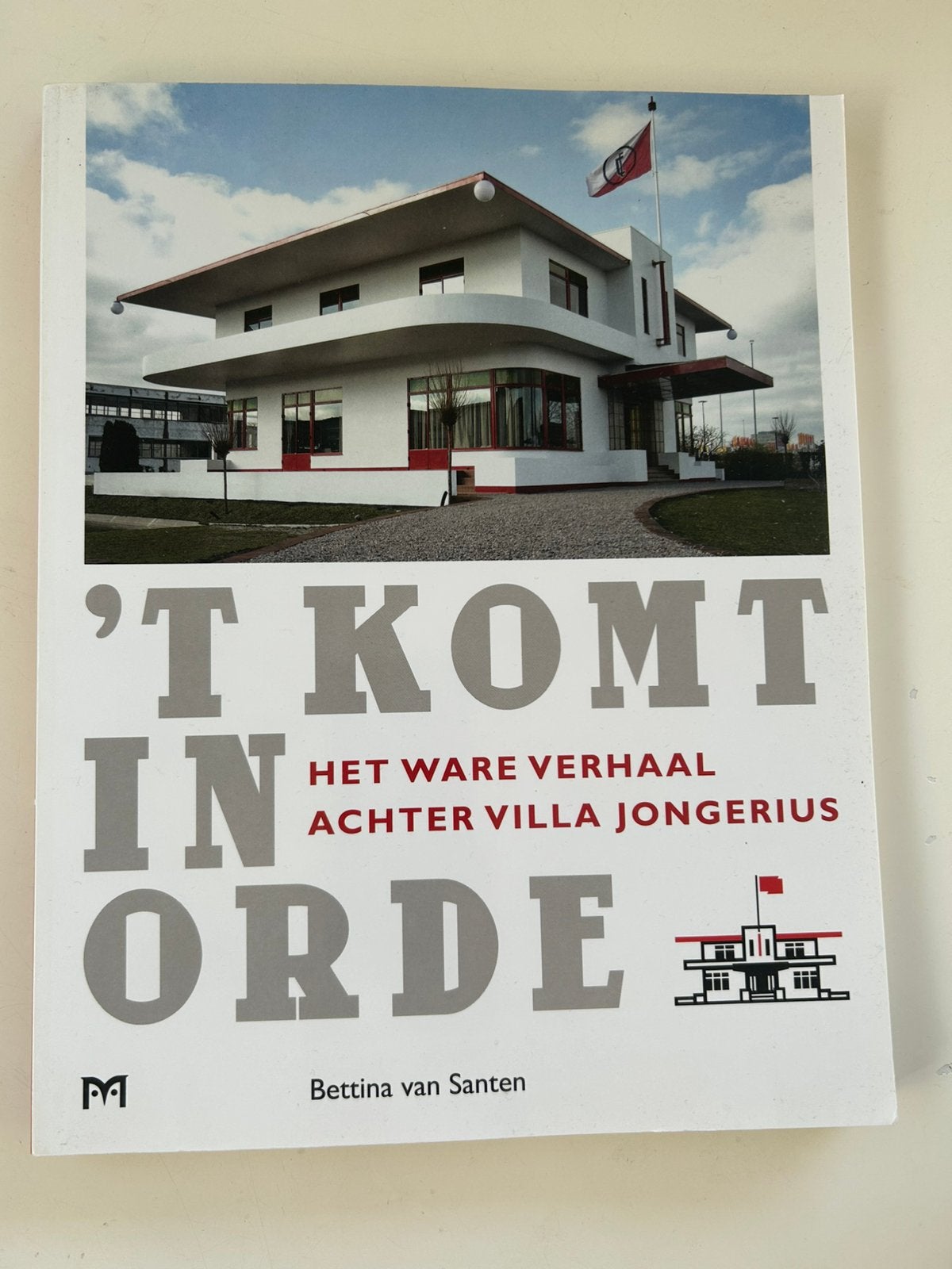 ‘T KOMT IN ORDE - VILLA JONGERIUS UTRECHT - FORD V8, Ophalen of Verzenden, 20e eeuw of later, Gelezen