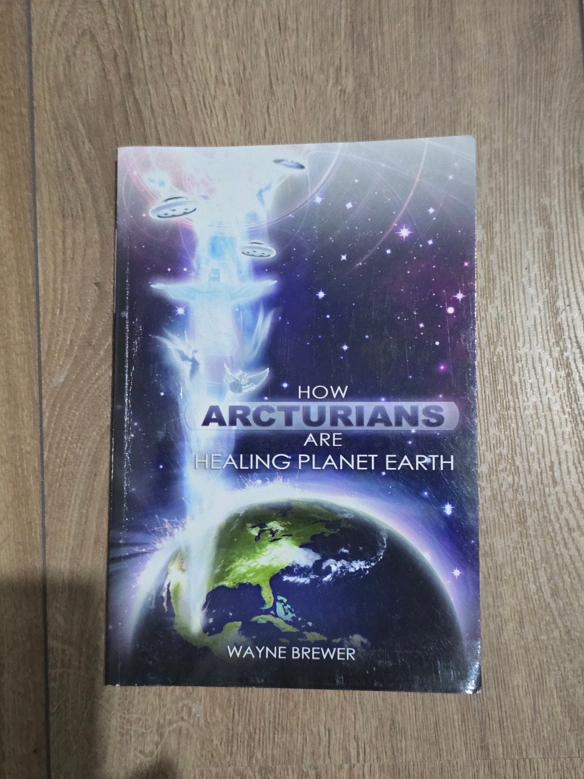 How Arcturians Are Healing Planet Earth - Wayne Brewer, Ophalen of Verzenden, Gelezen, Spiritualiteit algemeen, Wayne Brewer