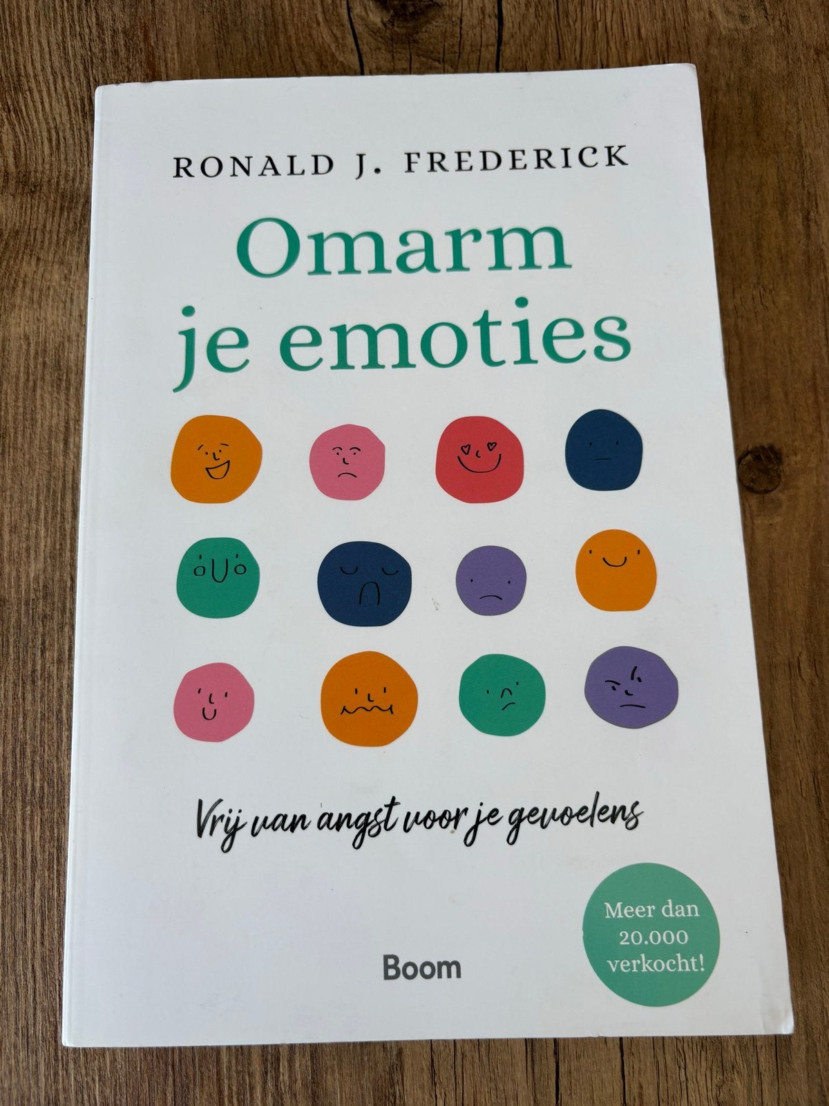 Omarm je emoties - Ronald J. Frederick, Boeken, Ophalen of Verzenden, Zo goed als nieuw, Klinische psychologie