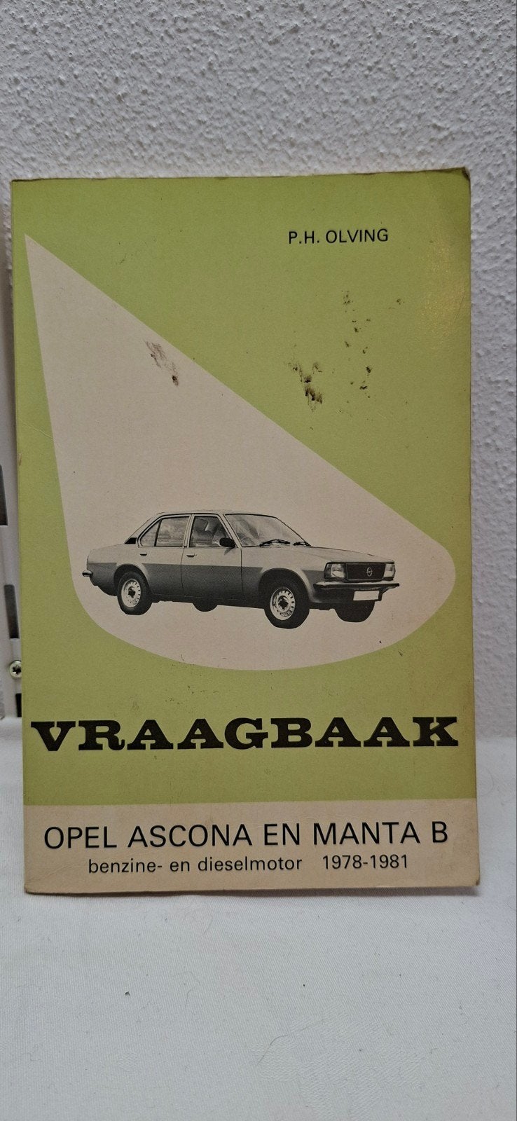 Vraagbaak Opel Ascona en Manta B (1978-1981), Boeken, Auto's | Boeken, Ophalen of Verzenden, Gelezen, Opel, P.H. Olving