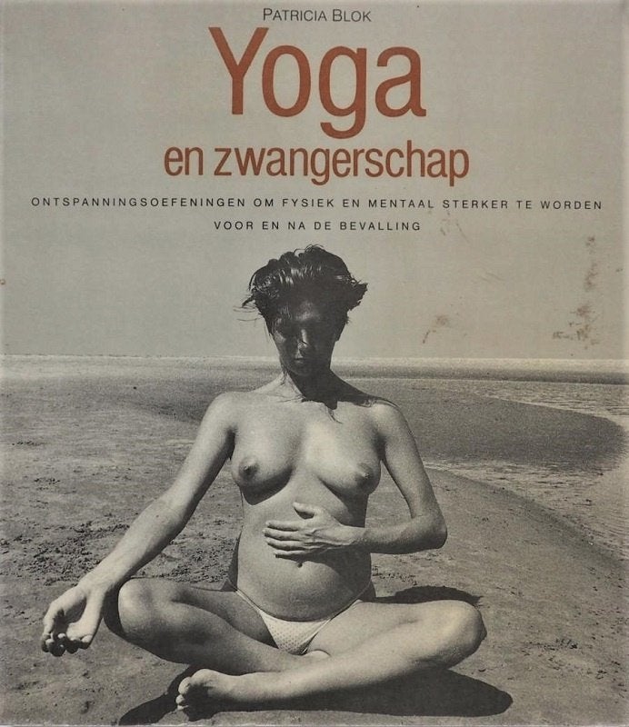 YOGA EN ZWANGERSCHAP - Patricia Blok, Ophalen of Verzenden, Zo goed als nieuw, Zwangerschap en Bevalling