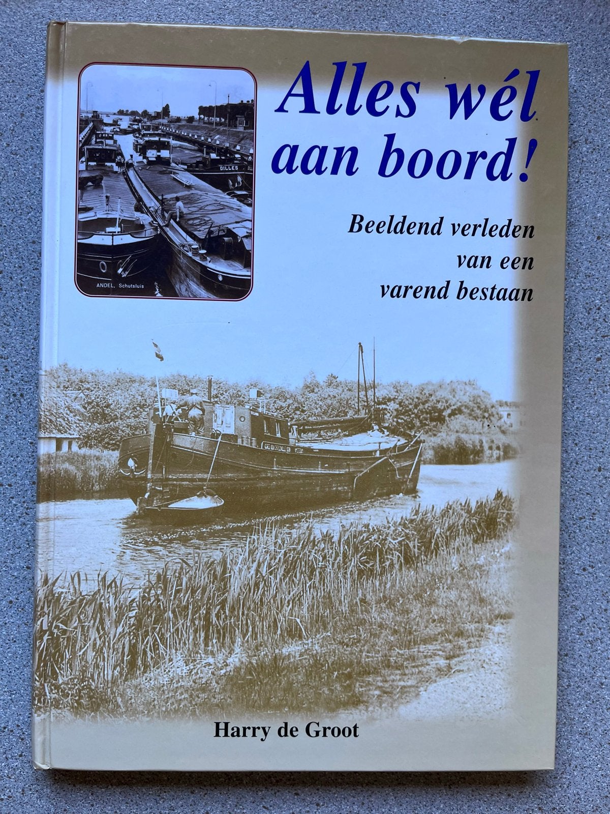 Alles wél aan boord! Beeldend verleden van een varend bestaa, Ophalen of Verzenden, Gelezen, Boot