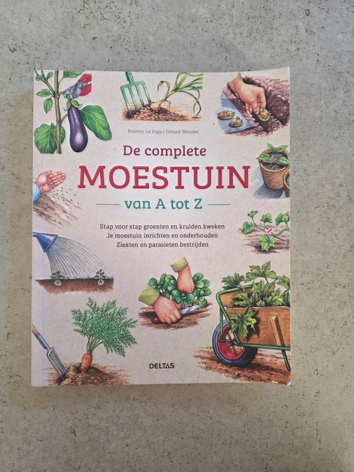 De complete moestuin van A tot Z - Tuinieren, Ophalen of Verzenden, Zo goed als nieuw, Rosenn Le Page | Gérard Meudec, Moestuin