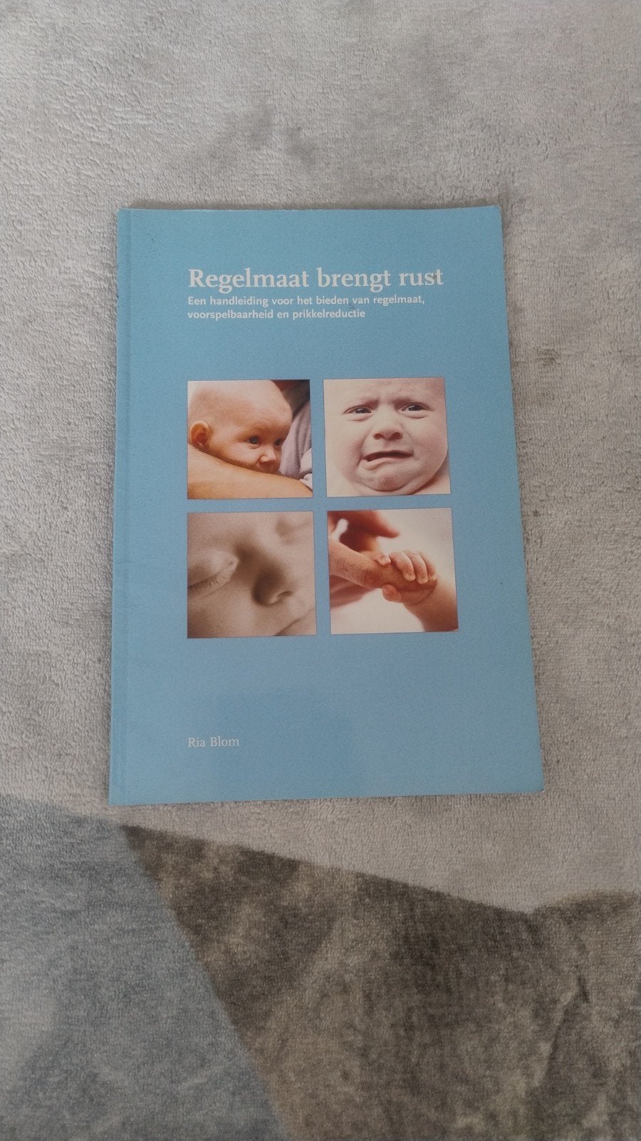 Regelmaat brengt rust - Ria Blom (Opvoeding), Ophalen of Verzenden, Gelezen, Opvoeding tot 6 jaar, Ria Blom