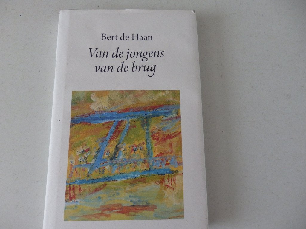 Van de jongens van de brug.  Bert de Haan, Ophalen of Verzenden, Zo goed als nieuw