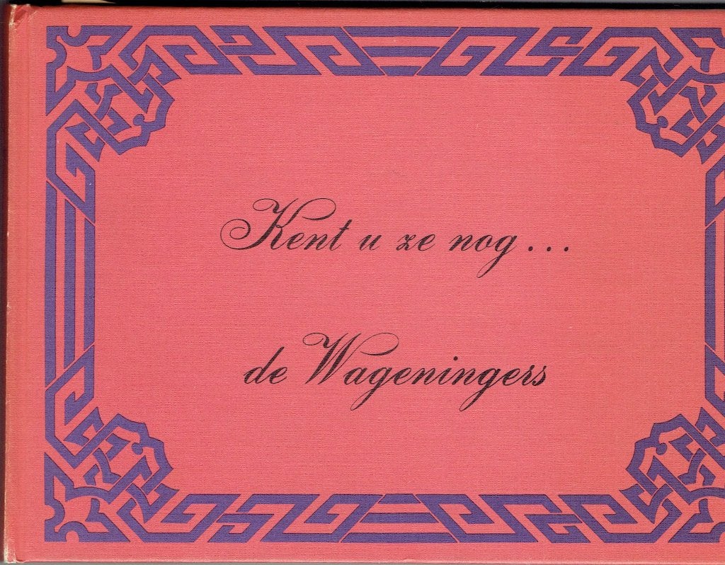 Kent u ze nog... de Wageningers -2, Ophalen of Verzenden, A G Steenbergen, 20e eeuw of later, Gelezen