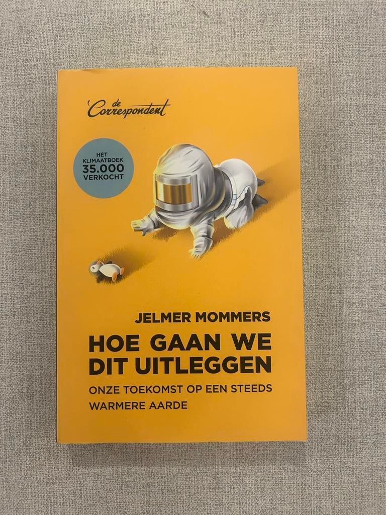 Hoe gaan we dit uitleggen - Jelmer Mommers (De Correspondent, Ophalen of Verzenden, Zo goed als nieuw
