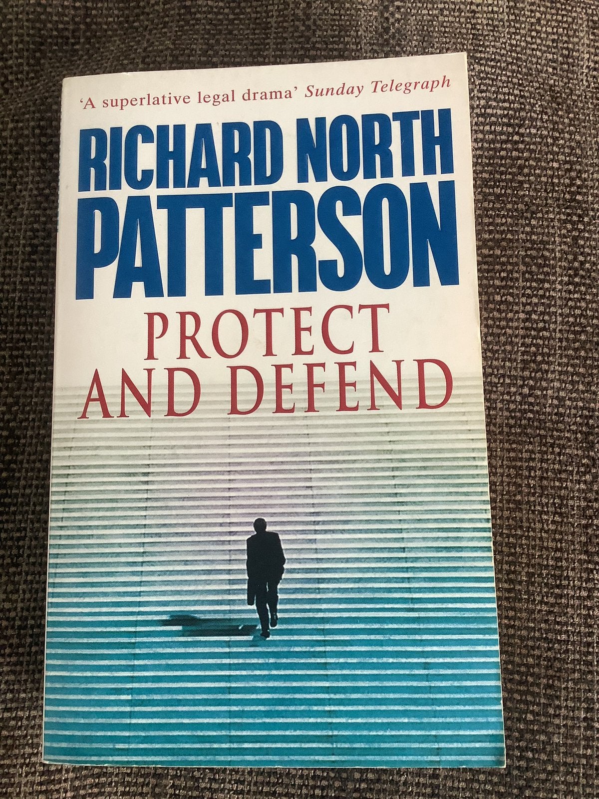Richard North Patterson - Protect And Defend, Ophalen, Gelezen, Richard North Patterson