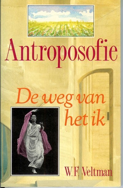 W.F.Veltman Antroposofie de weg van het ik Vrij Geestesleven, Boeken, Ophalen of Verzenden, Zo goed als nieuw, Overige onderwerpen