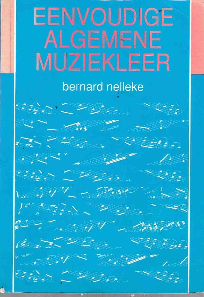 Eenvoudige Algemene Muziekleer Bernard Nelleke ( 1080 ), Ophalen of Verzenden, Gebruikt, Artiest of Componist, Populair
