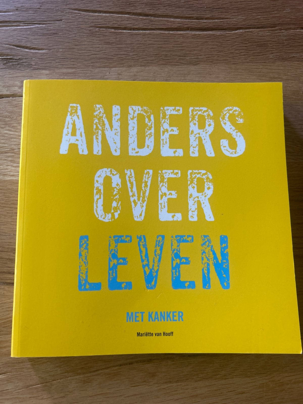 Anders Over Leven Met Kanker - Mariëtte van Hooff, Ophalen of Verzenden, Zo goed als nieuw, Ziekte en Allergie