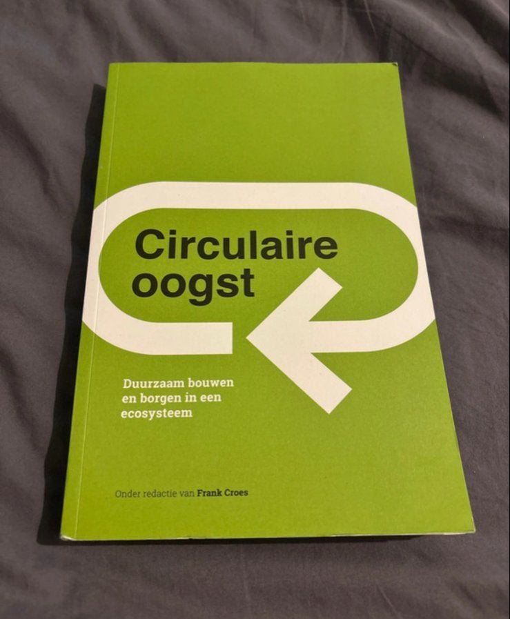 Circulaire Oogst: Duurzaam bouwen en borgen in ecosysteem, Ophalen of Verzenden, Beta, Zo goed als nieuw, HBO