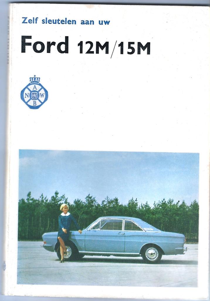 Zelf sleutelen aan uw Ford 12M/15M - vraagbaak Handleiding, Auto diversen, Handleidingen en Instructieboekjes, Ophalen of Verzenden
