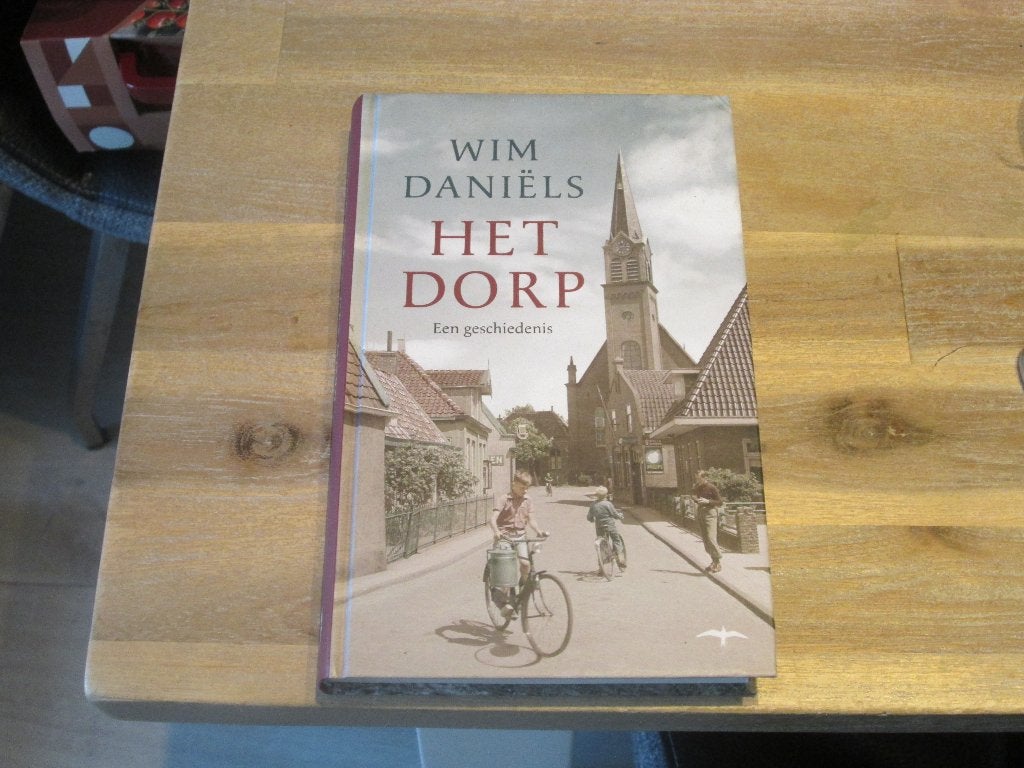 Wim Daniëls - Het Dorp: Een Geschiedenis, 20e eeuw of later, Wim Daniëls, Nieuw, Ophalen of Verzenden