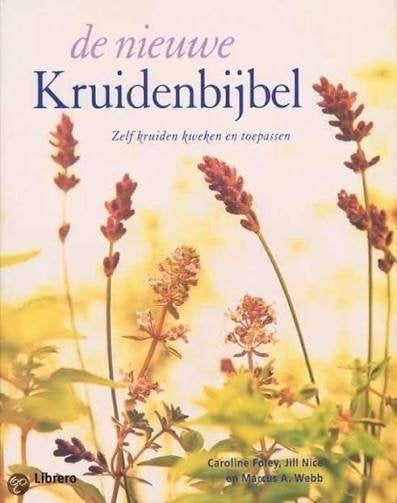 De Nieuwe Kruidenbijbel: Zelf kruiden kweken en toepassen, Boeken, Ophalen of Verzenden, Zo goed als nieuw, Bloemen, Planten en Bomen
