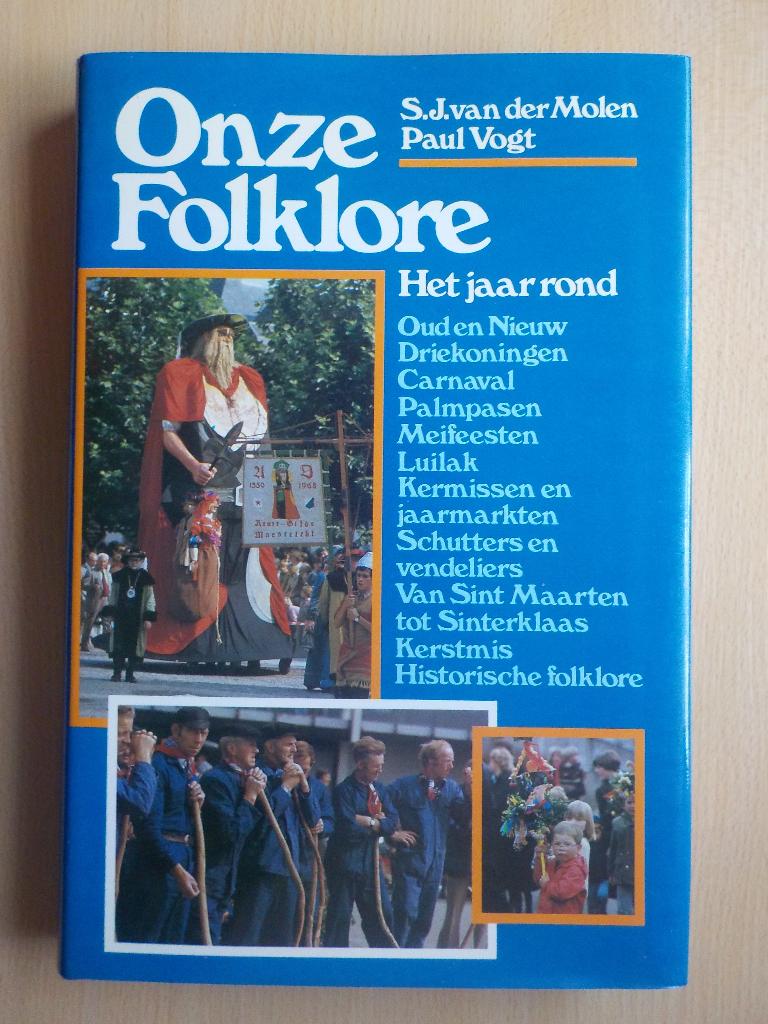Onze folklore door S.J. van der Molen en Paul Vogt, Boeken, Geschiedenis | Stad en Regio, Ophalen of Verzenden, Zo goed als nieuw