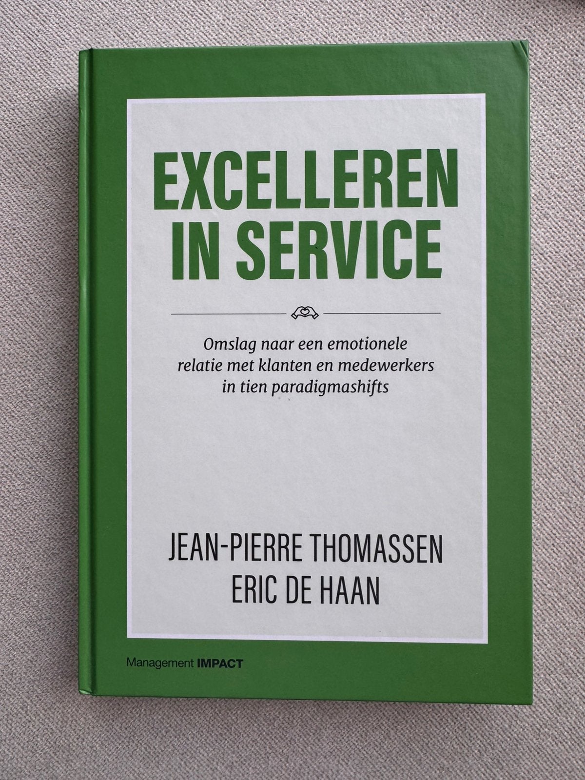 Excelleren in Service | Klantgerichtheid &Service Management, Ophalen of Verzenden, Zo goed als nieuw