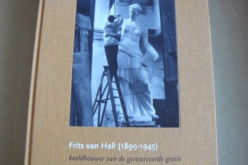 FRITS VAN HALL / 1899 - 1945 / de gereserveerde gratie, Ophalen of Verzenden, Zo goed als nieuw