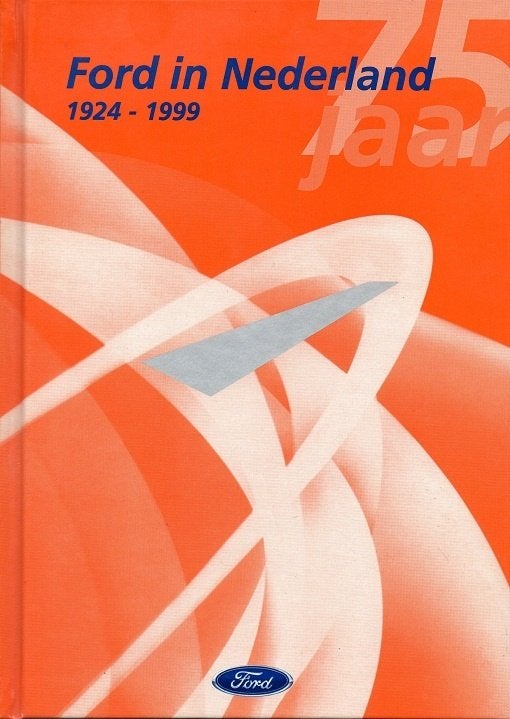 ford in nederland 1924 - 1999, Ford, Verzenden, Zo goed als nieuw, Ford Motor Company