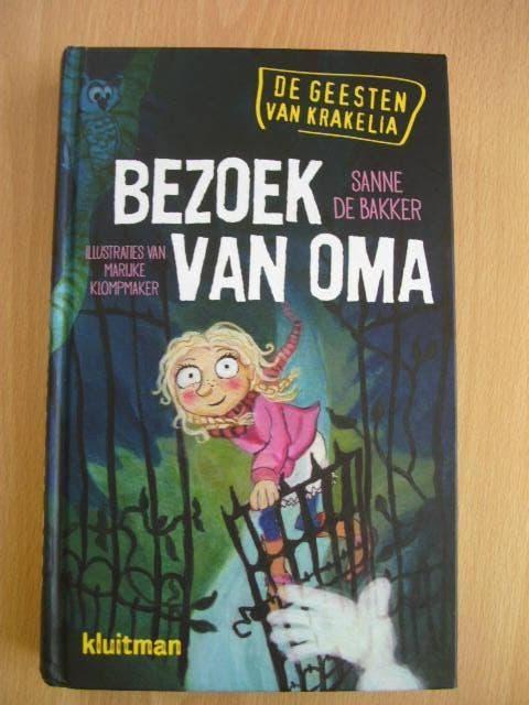 De geesten van Krakelia, Bezoek van oma. Sanne de Bakker, Ophalen of Verzenden, Zo goed als nieuw, Fictie algemeen