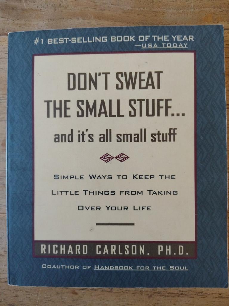 Don't Sweat the Small Stuff . . . and It's All Small Stuff, Spiritualiteit algemeen, Ophalen of Verzenden, Zo goed als nieuw, Richard Carlson