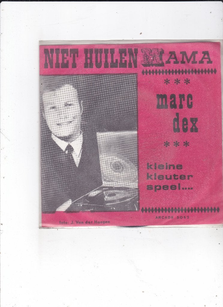 7" Single Marc Dex - Niet huilen mama, Cd's en Dvd's, Ophalen of Verzenden, Gebruikt, 7 inch, Nederlandstalig