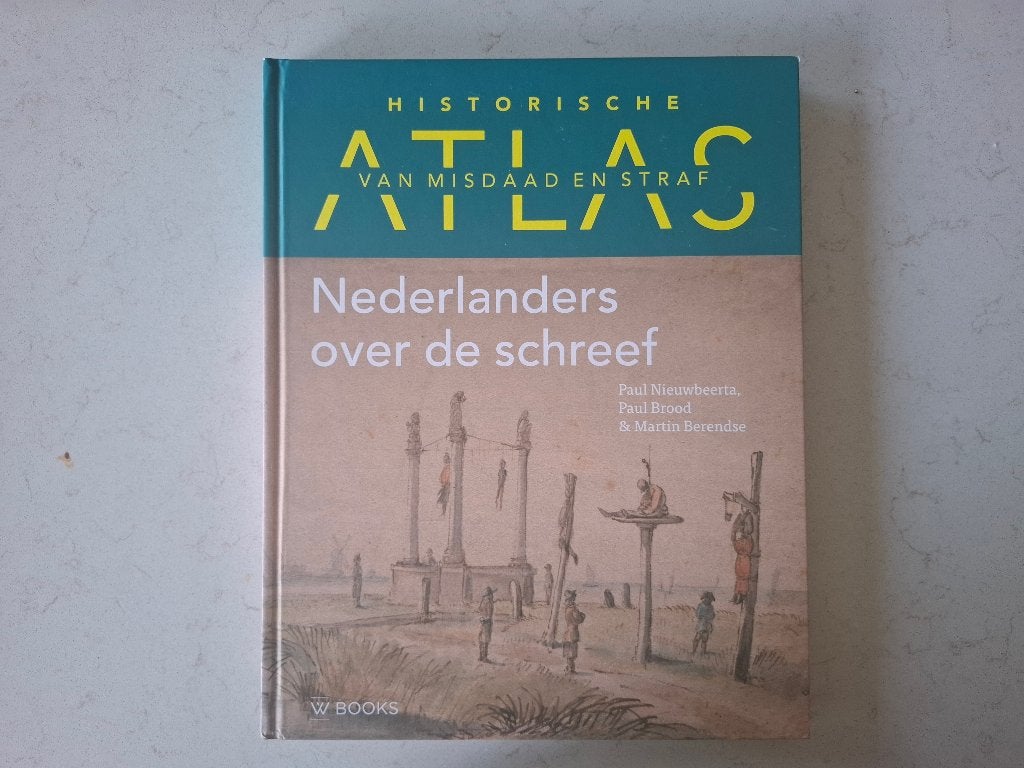 Historische Atlas van Misdaad en Straf - Nieuwbeerta e.a., 20e eeuw of later, Ophalen of Verzenden, Zo goed als nieuw, Paul Nieuwbeerta, Paul Brood & Martin Berendse