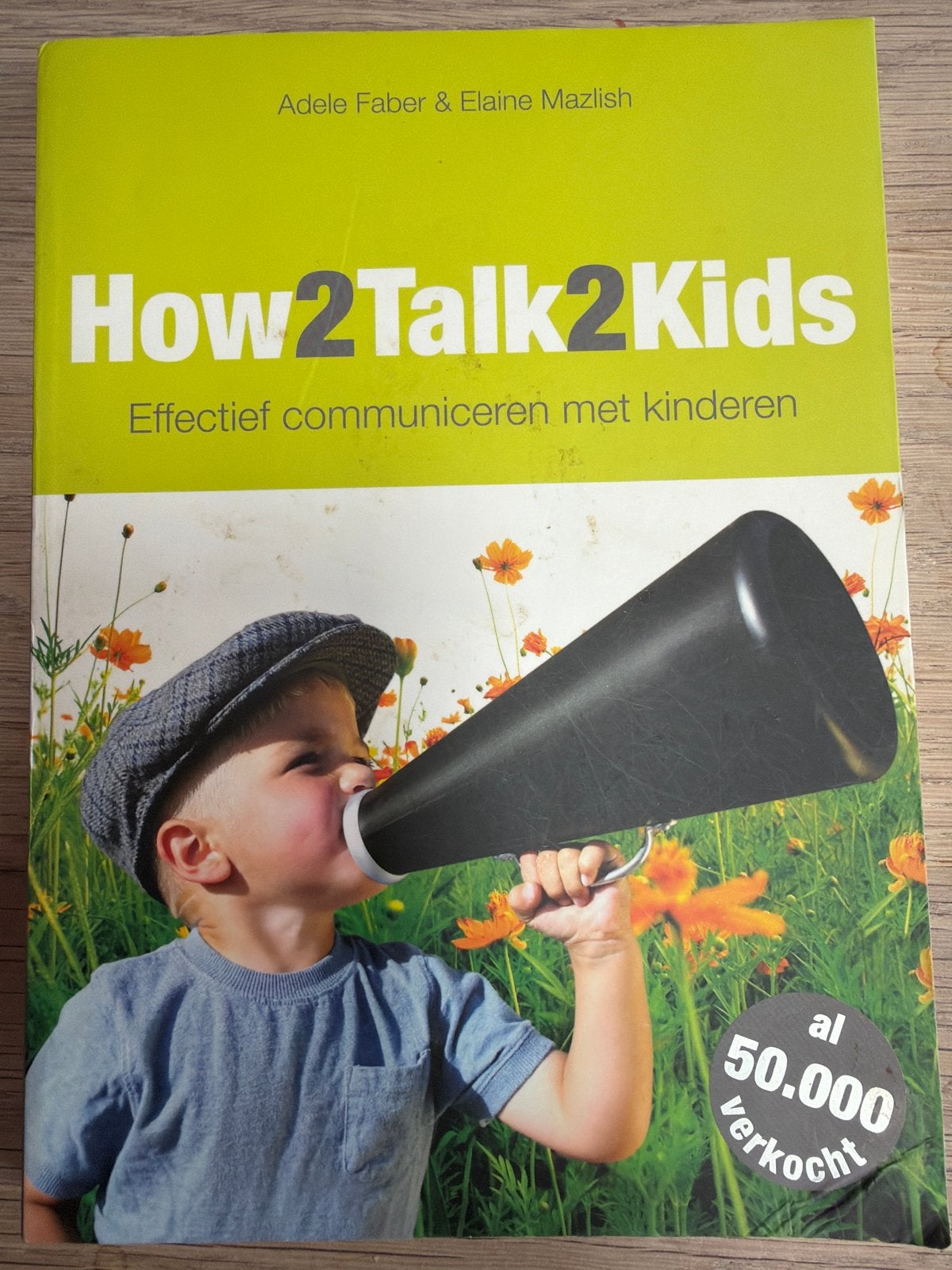 How2Talk2Kids: Effectief communiceren met kinderen, Boeken, Ophalen of Verzenden, Gelezen, Opvoeding tot 6 jaar