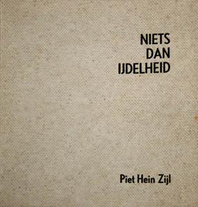 [Piet Hein Zijl] - Niets dan IJdelheid , Ophalen of Verzenden, Zo goed als nieuw