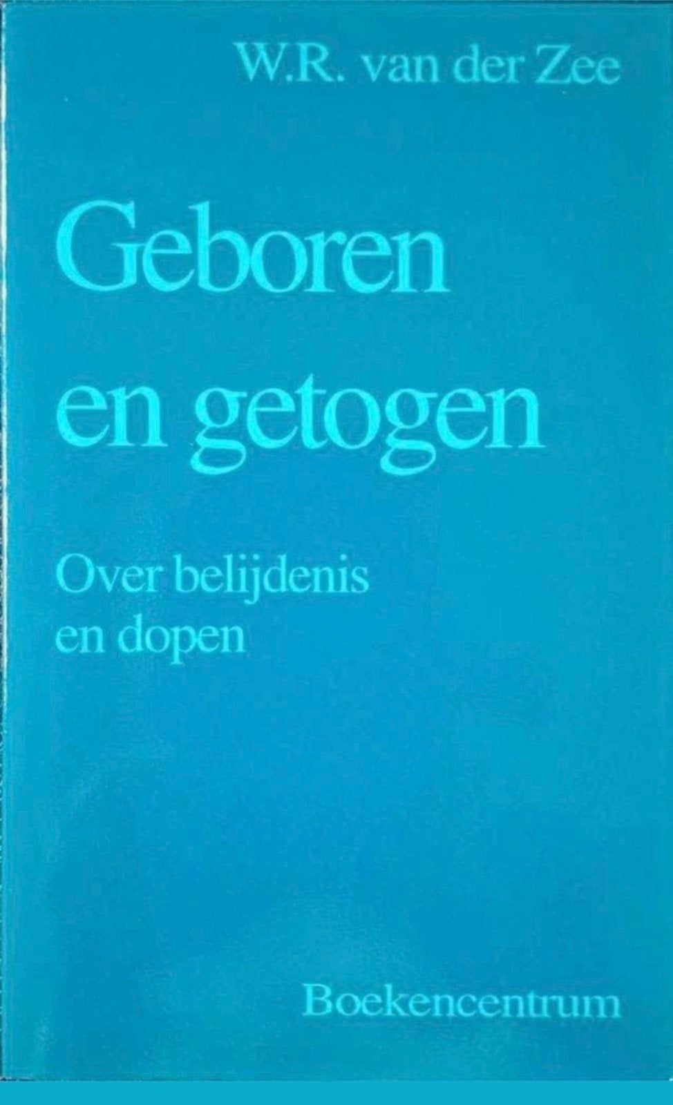 W.R. van der Zee - Geboren en Getogen, Ophalen of Verzenden, Gelezen, W.R. van der Zee