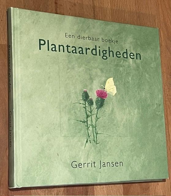 Gerrit Jansen. PLANTAARDIGHEDEN. Een dierbaar boekje. 2005, Gerrit Jansen, Ophalen of Verzenden, Zo goed als nieuw, Natuur algemeen