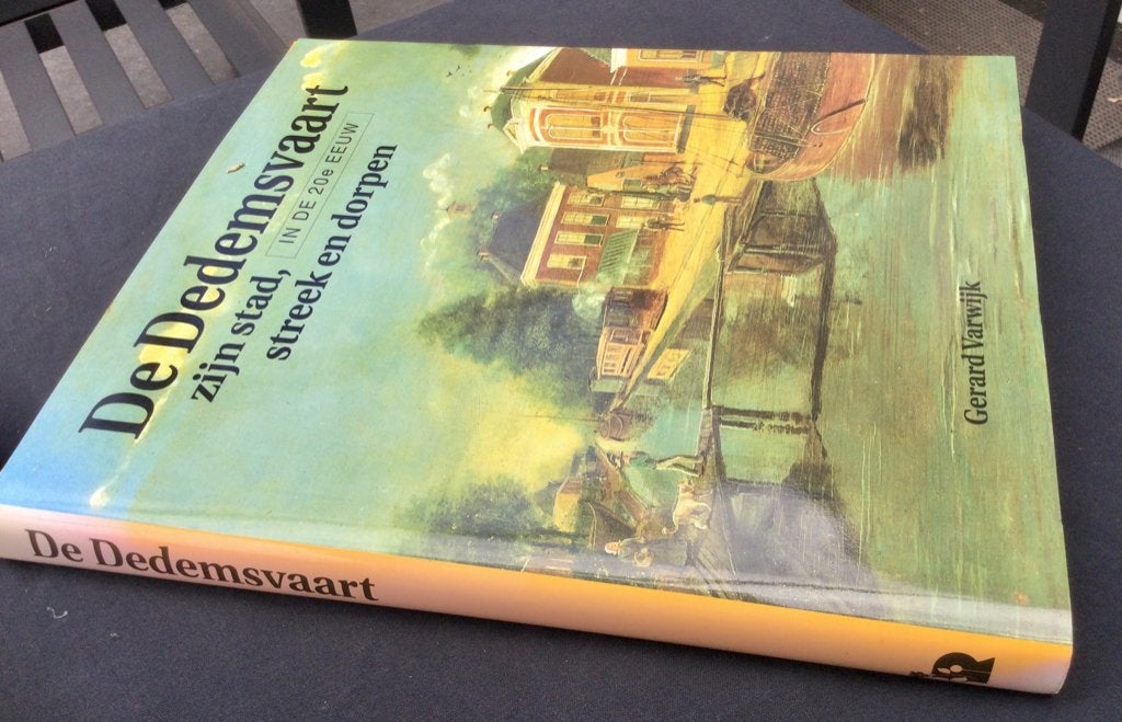 De Dedemsvaart: zijn stad, streek en dorpen in de 20e eeuw, 20e eeuw of later, Ophalen of Verzenden, Zo goed als nieuw, Gerard Varwijk
