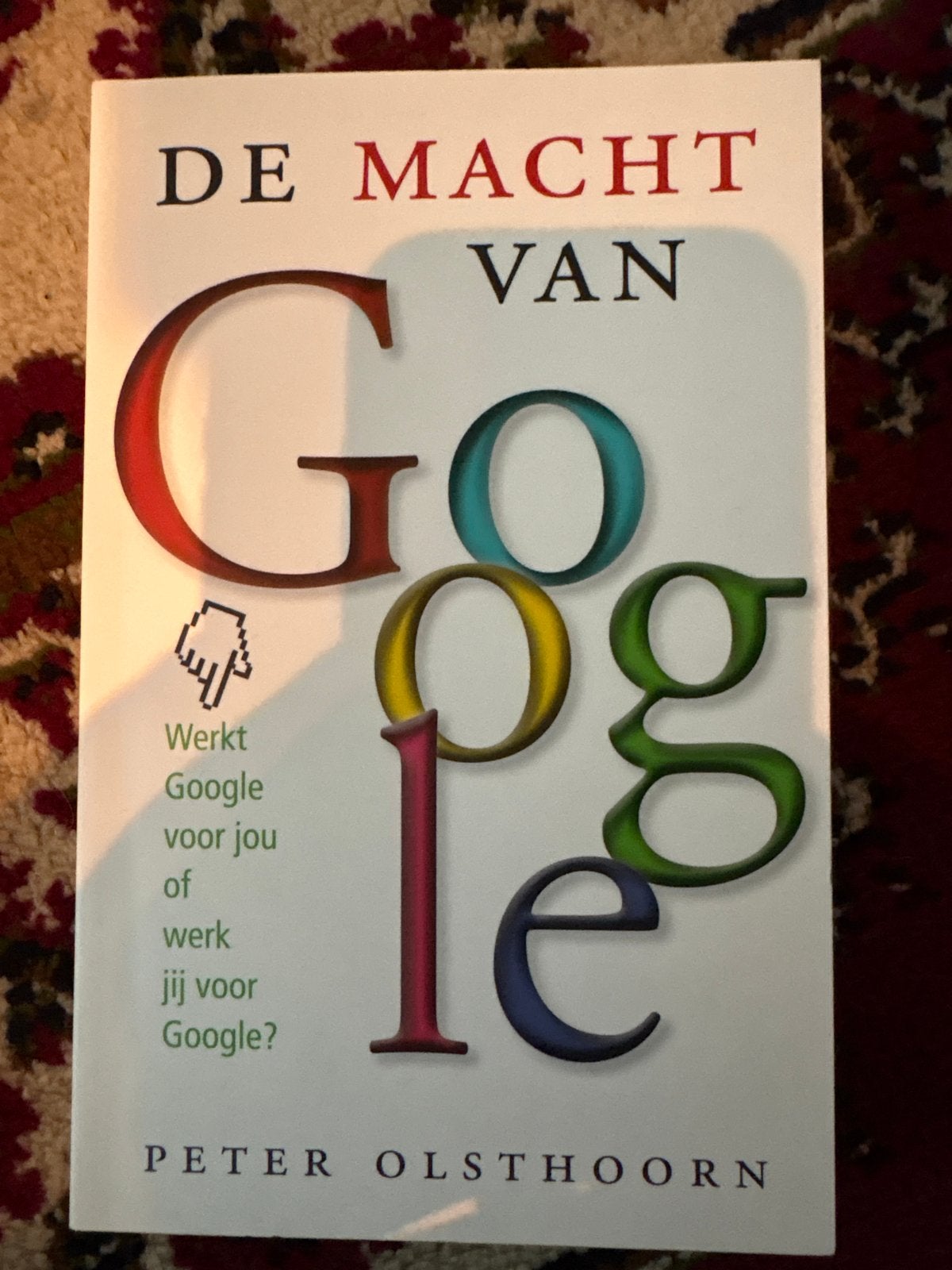 De Macht van Google - Peter Olsthoorn, Boeken, Ophalen of Verzenden, Gelezen, Internet of Webdesign
