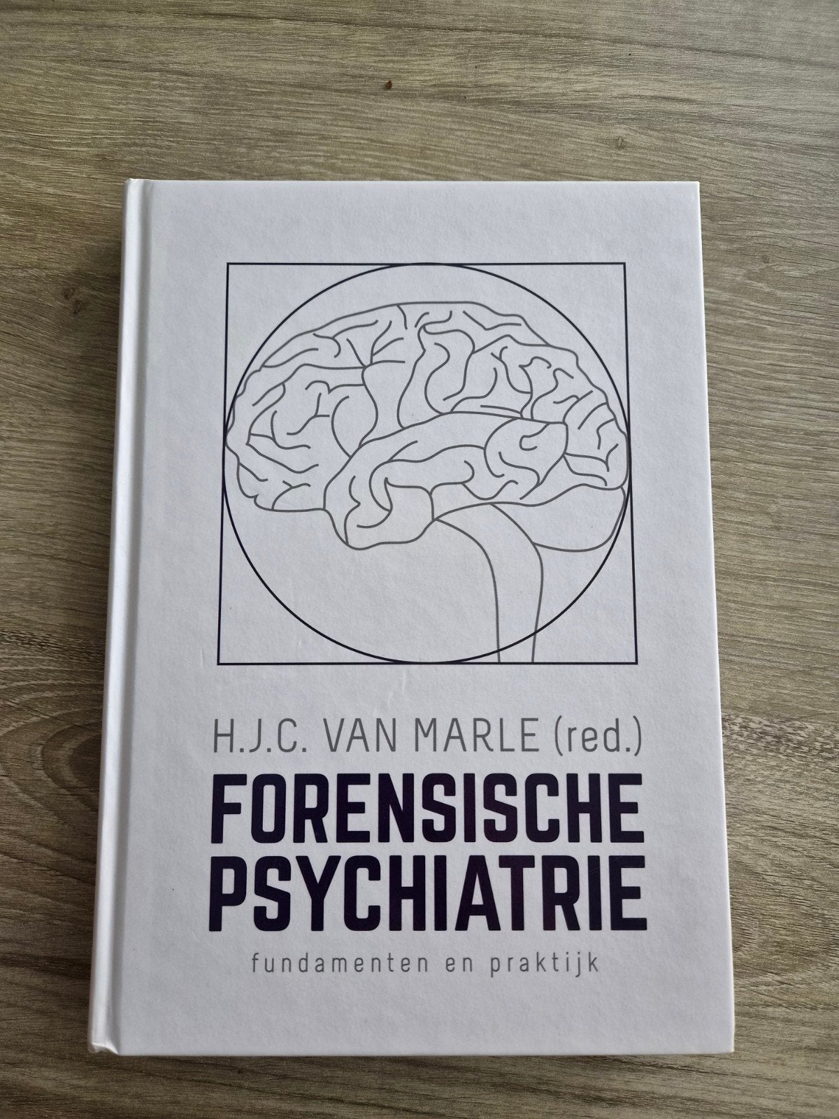 Forensische Psychiatrie: Fundamenten en Praktijk, Boeken, Studieboeken en Cursussen, Ophalen of Verzenden, H.J.C. van Marle (red.)