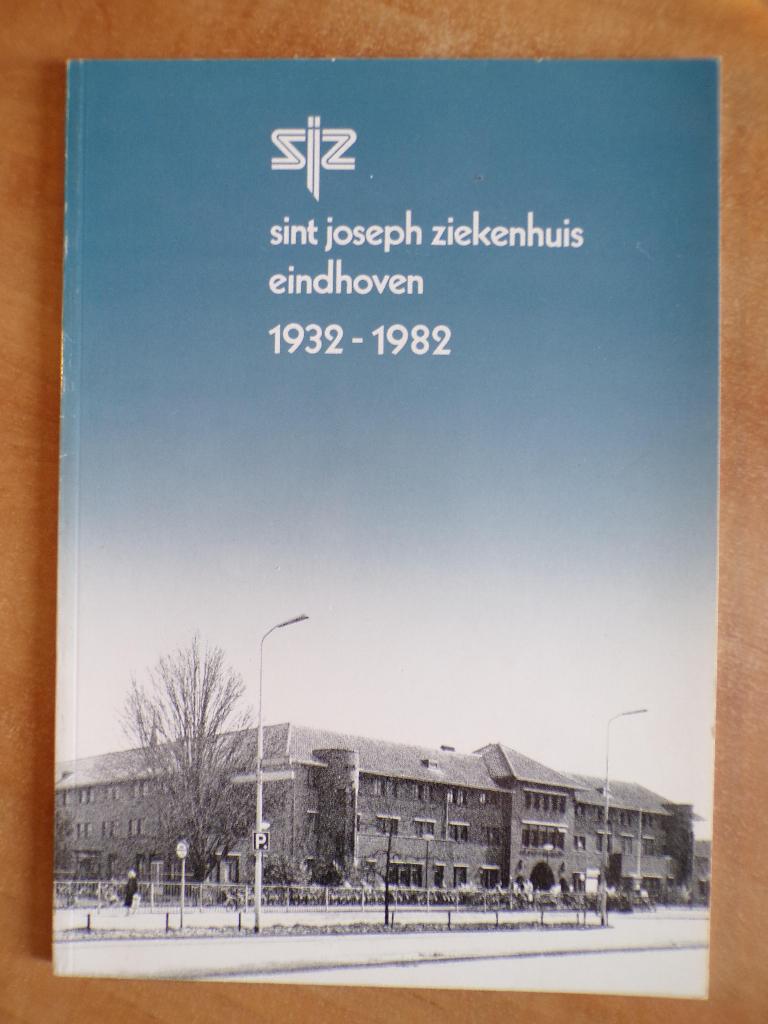 Sint Joseph Ziekenhuis Eindhoven 1932-1982 Máxima MC Veldh., Ophalen of Verzenden, 20e eeuw of later, Gelezen