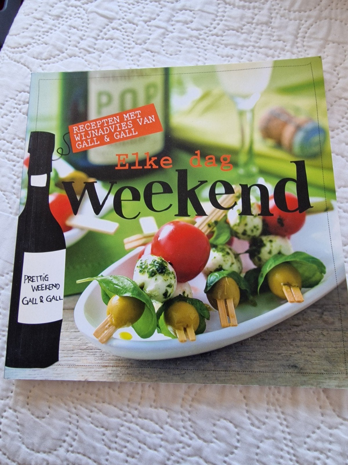 Elke dag weekend - Recepten met wijnadvies van Gall & Gall, Ophalen of Verzenden, Zo goed als nieuw, Hoofdgerechten